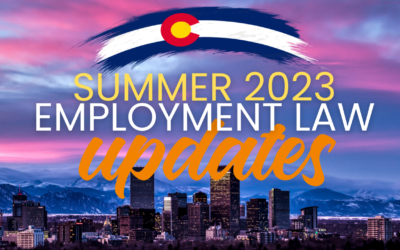 New Colorado Employment Laws 2023: Summer Updates