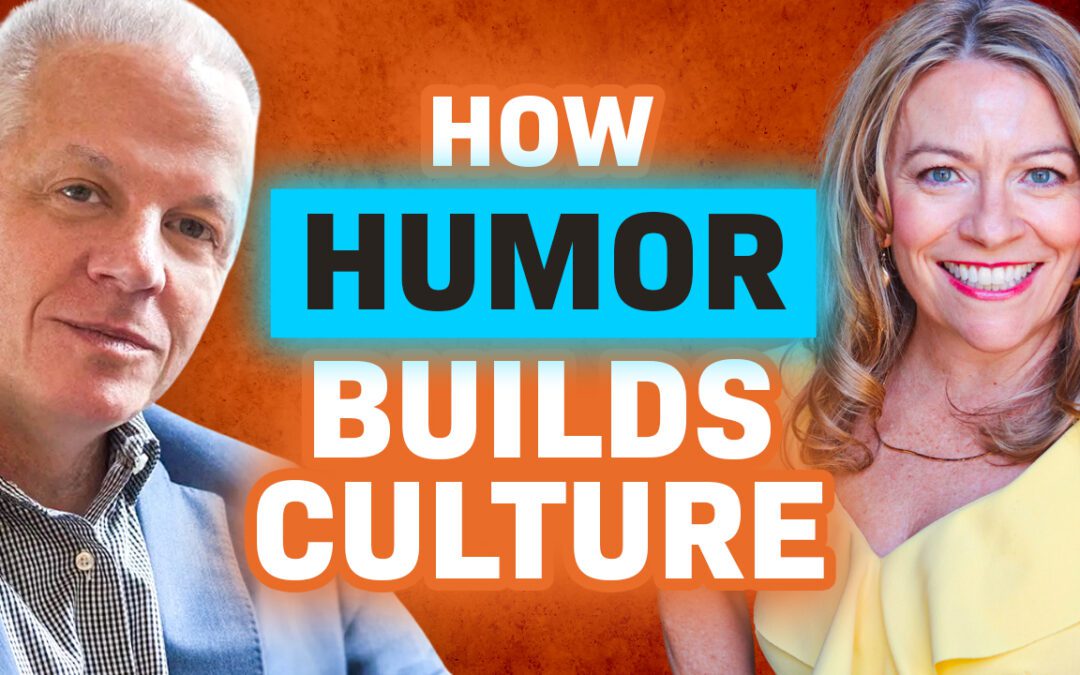 The Power of Laughter in Building a Great Workplace Culture with Steve ...