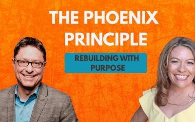 The Phoenix Principle: Rebuilding with Purpose with Jay Wilkinson
