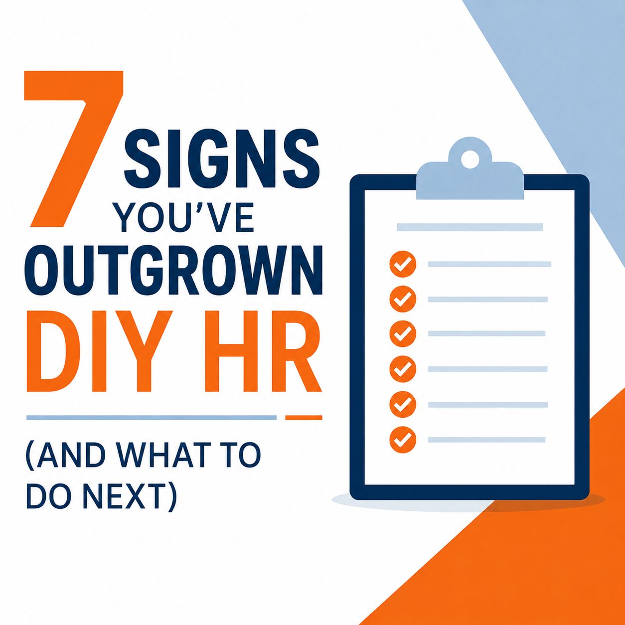 7 Signs You Have Outgrown DIY HR Illustration of a checklist highlighting seven signs a growing business has outgrown managing HR internally.