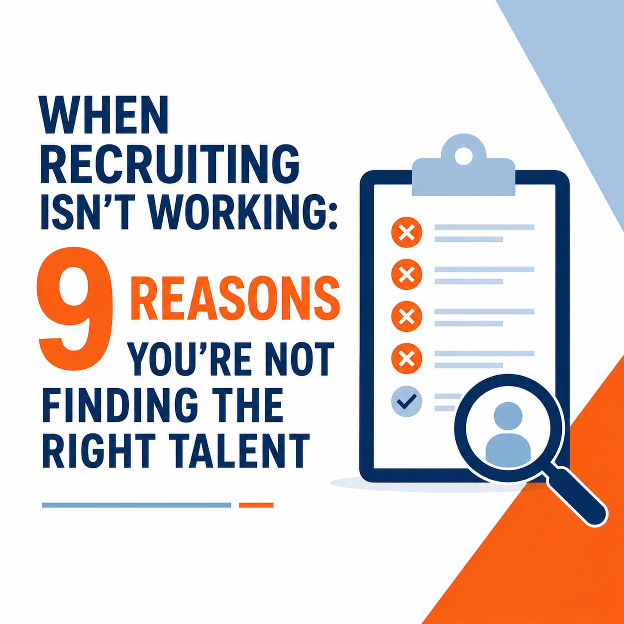 Minimalist recruiting infographic showing a hiring checklist and magnifying glass with the headline "When Recruiting Isn't Working: 9 Reasons You're Not Finding the Right Talent."