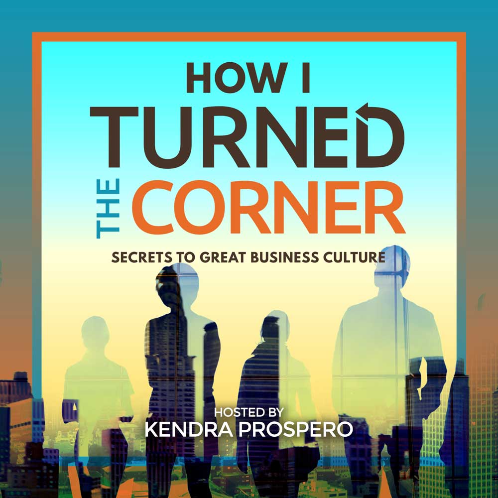 How I Turned the Corner podcast cover hosted by Kendra Prospero