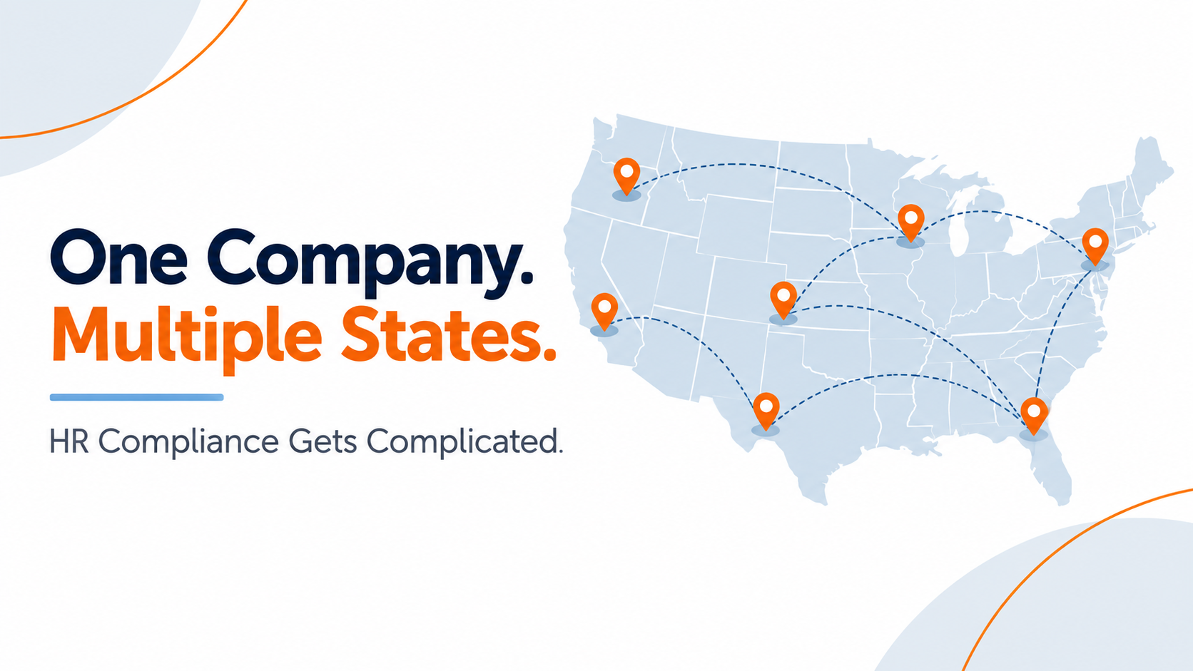 Multi-State HR Compliance for Growing Employers Multi-state HR compliance for growing employers with employees across the United States